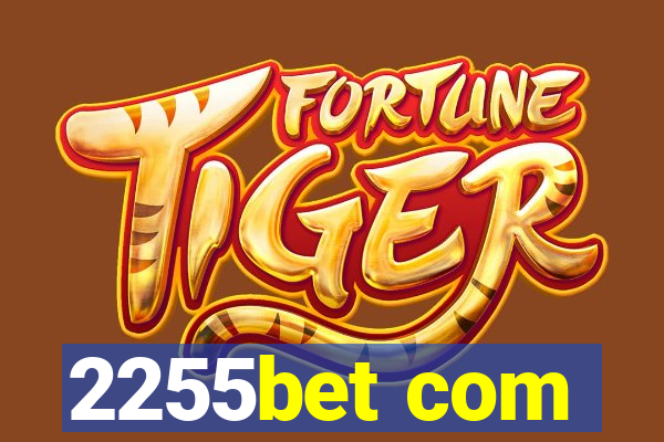 2255bet com